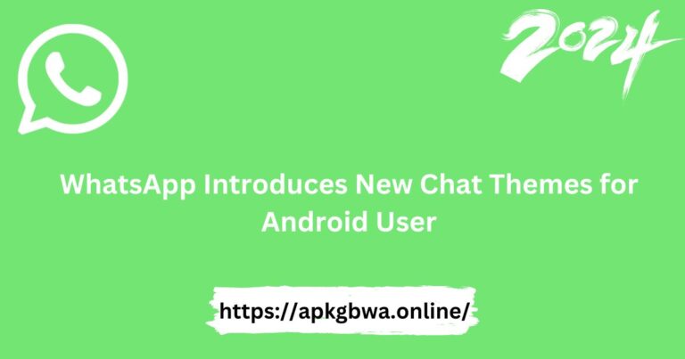 WhatsApp Introduces New Chat Themes for Android User